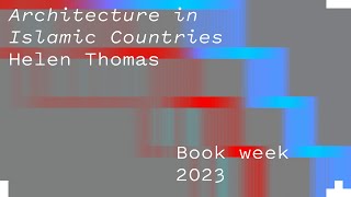 Architecture in Islamic Countries - Helen Thomas
