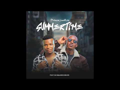 Prince J Malizo - Summertime (feat. CM Squared Beats) Summer yewe
