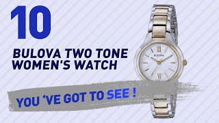 Top 10 Bulova Two Tone Women'S Watch // New & Popular 2017