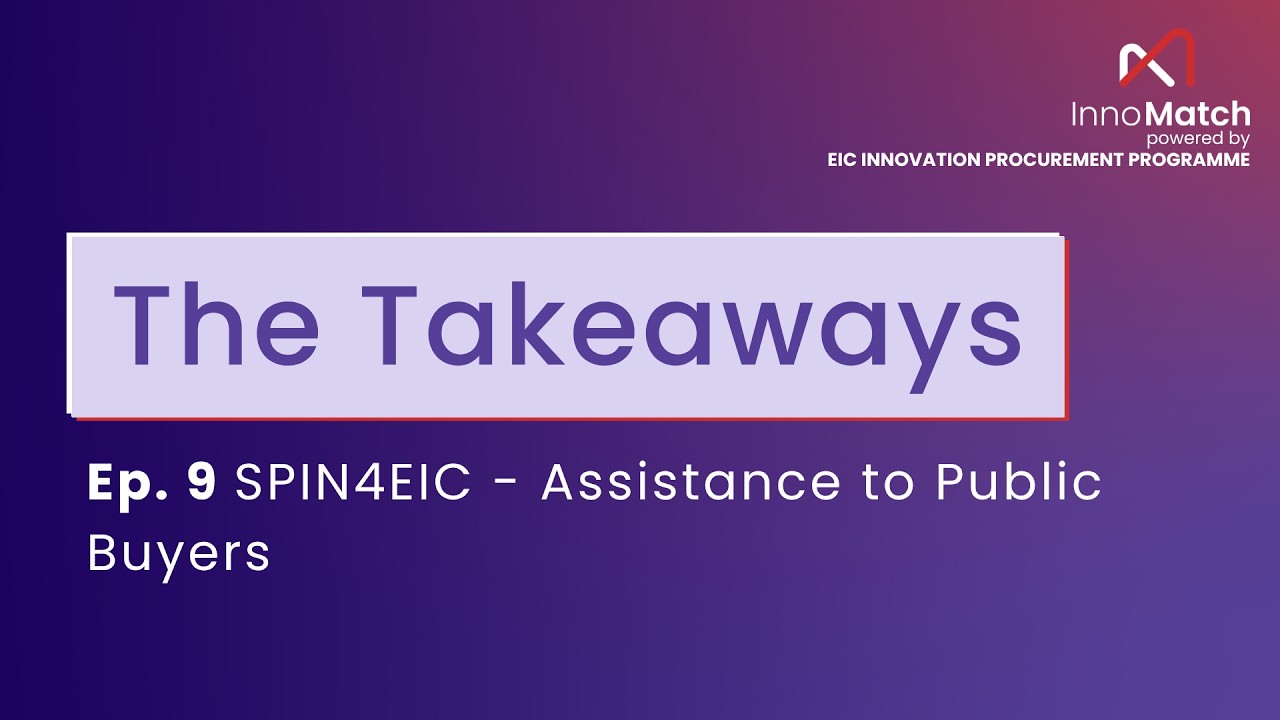InnoMatch - The takeaways ep. 9  SPIN4EIC   Assistance to Public Buyers