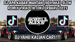 Download lagu DJ APA KABAR MANTAN (NDX AKA) SLOW REMIX TERBARU 2025 DJ AJIS IKBALL AZIS RMX 🎧 mp3