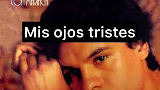Mis ojos tristes - Juan Gabriel