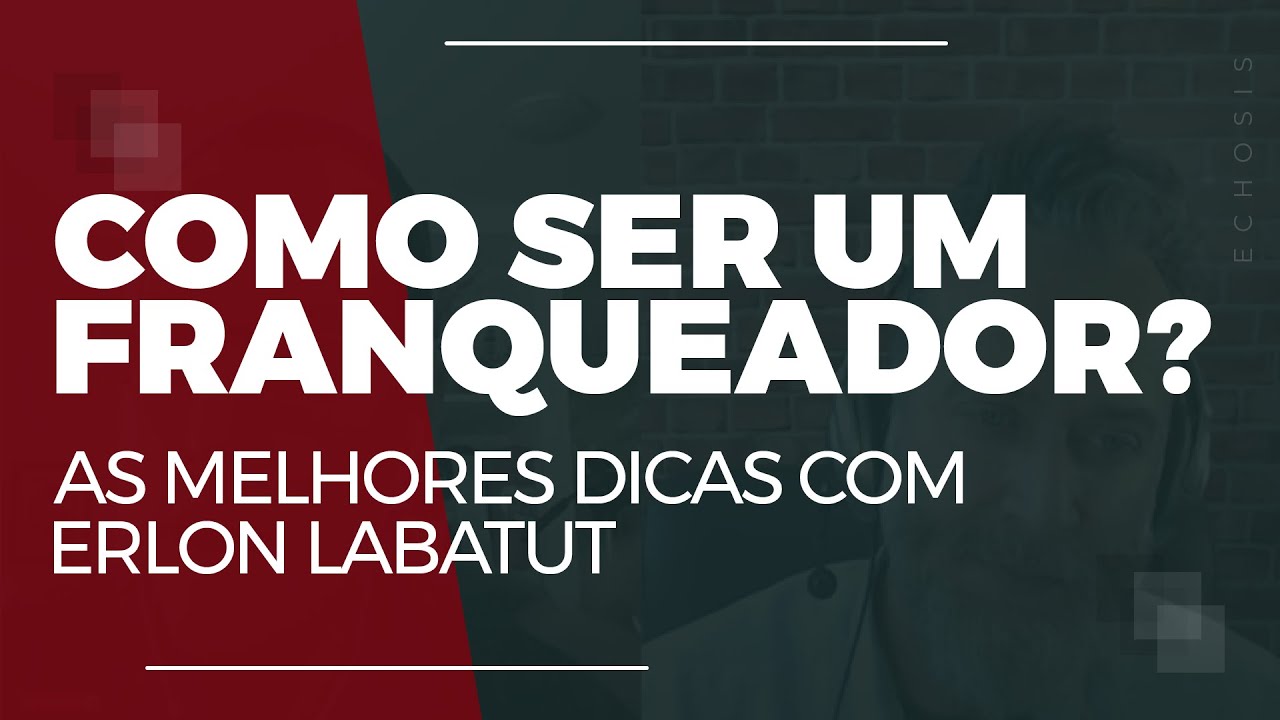 Como Ser um Franqueador ? As Melhores Dicas Com Erlon Labatut !