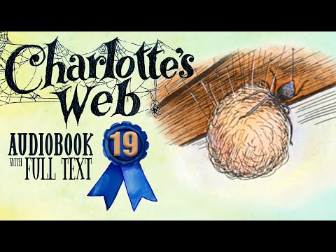 🐷🕷️ CHARLOTTE'S WEB Chapter 19 (Audiobook Full Text Read-along) 🕷️🐷