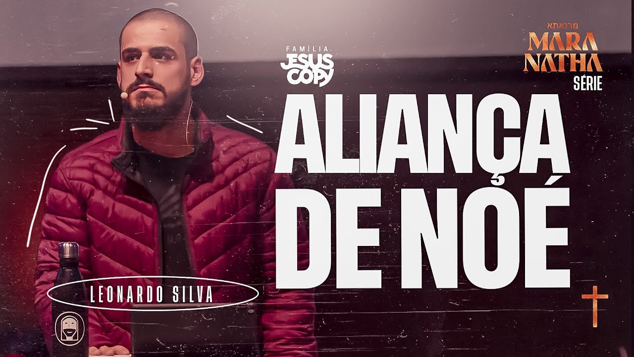 ALIANÇA DE NOÉ | SÉRIE MARANATHA | Leonardo Silva