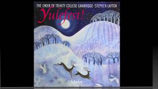 Yulefest!—Christmas music from Trinity College Cambridge, with Stephen Layton