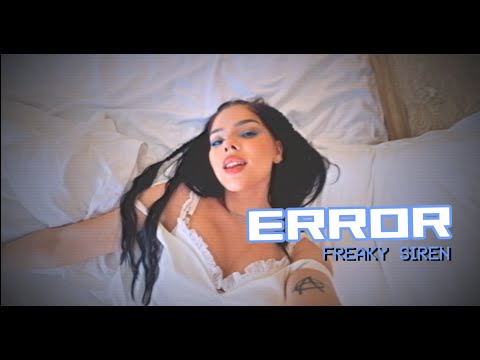 FREAKY SIREN - ERROR (Official Video)