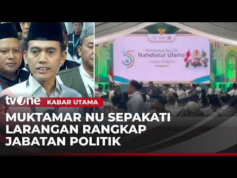 Ketum PBNU dan Rais Aam Dilarang Rangkap Jabatan Politik | Kabar Utama