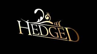 Hedged-Why Do I[High Quality]