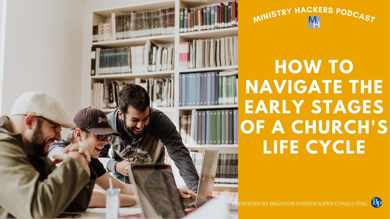 Navigate the Early Stages of a Church's Life Cycle