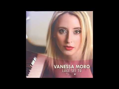 VANESSA MORO LUCE SEI TU KAR
