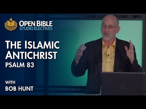 Studio Electives - The Islamic Antichrist Pt 2 - Psalm 83 with Bob Hunt