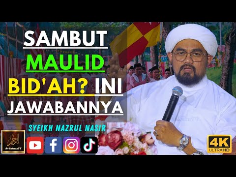 Syeikh Nazrul Nasir - SAMBUT MAULID BID'AH? INI JAWABANNYA