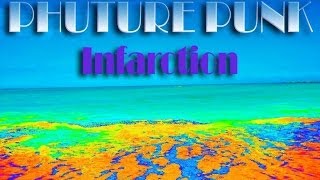 Phuture Punk - Infarction (Organic EP)