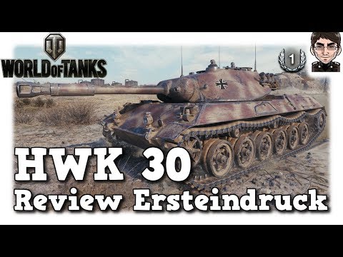 World of Tanks - HWK 30,  Review, Ersteindruck, Vergleich [deutsch]