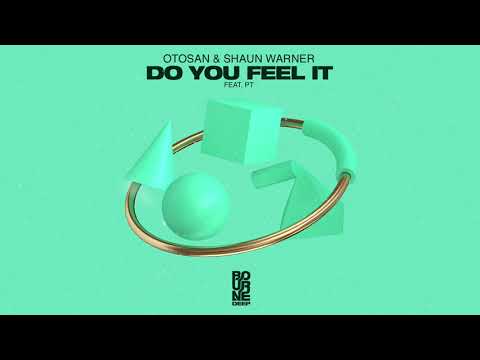 OTOSAN & Shaun Warner - Do You Feel It (Feat PT)