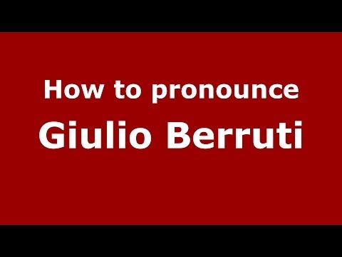 How to pronounce Giulio Berruti (Italian/Italy)  - PronounceNames.com