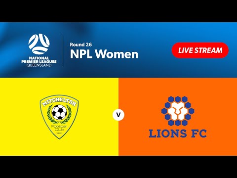 NPL Women Round 26 - Mitchelton FC vs. Lions FC