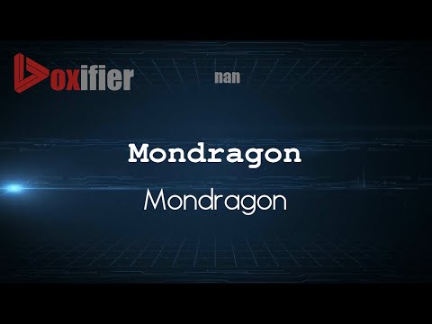 How to Pronounce Mondragon (Mondragon) in nan - Voxifier.com