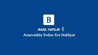 Arnavutkoy Evden Eve Nakliyat - Bediroğlu Nakliyat