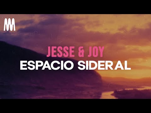 Jesse & Joy - Espacio sideral (Letra/Lyrics)