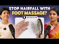 Stop Hair Fall With Foot Massage Dr Manisha On Body To Being Shlloka