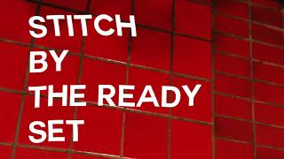 The Ready Set – Stitch