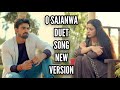 O Sajanwa Duet Song | New Version | Namak Ishq Ka