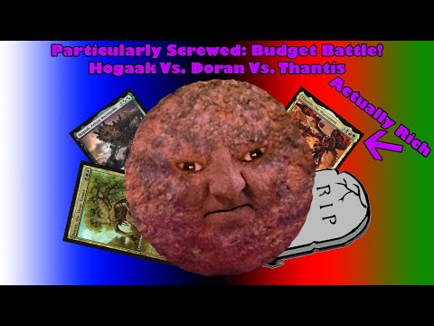 Particularly Screwed 3: Budget EDH Battle - Hogaak Vs. Doran Vs. Thantis
