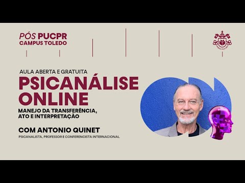 Aula Aberta - Psicanálise Online - Manejo da transferência, ato e interpretação com Antonio Quinet