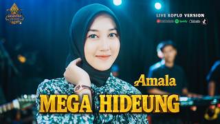 Download lagu AMALA - MEGA HIDEUNG  {Live Koplo Version} Pop Sunda Terbaik mp3