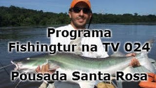 Programa Fishingtur na TV 024 - Rio Teles Pires