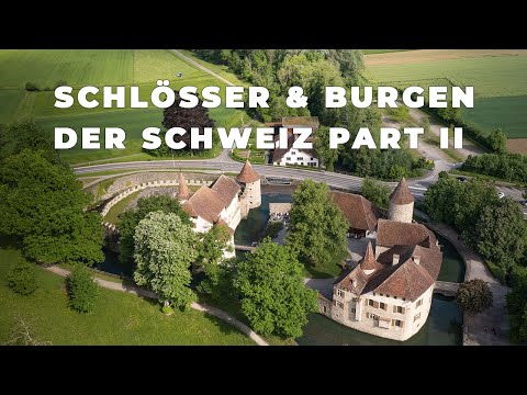 Burgen und Schlösser der Schweiz Teil 2 - Cinematic 4K