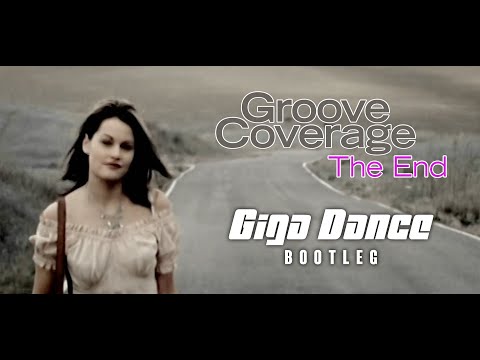 Groove Coverage - The End (Giga Dance Bootleg) #20YearsGrooveCoverage