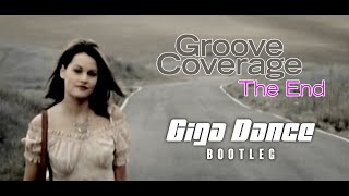 Groove Coverage - The End (Giga Dance Bootleg) #20YearsGrooveCoverage