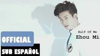 ZhouMi - Half Of Me (Sub Español)