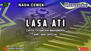 Download lagu LASA ATI - KARAOKE || CIPT. H ANCHA MAHENDRA NADA CEWEK   LIRIK #sarifahmusik mp3