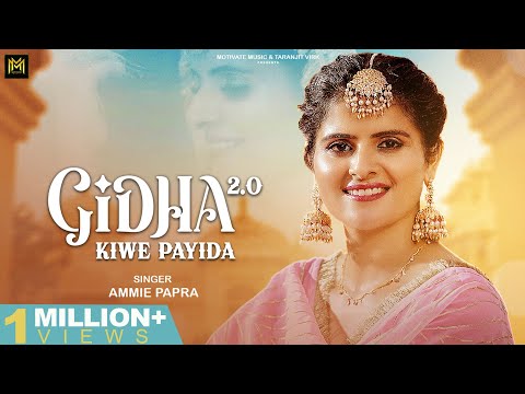 Gidha Kiwe Payida 2.0 | Ammie Papra | Gur Sopal | Latest Punjabi song 2024 | New Punjabi Song 2024