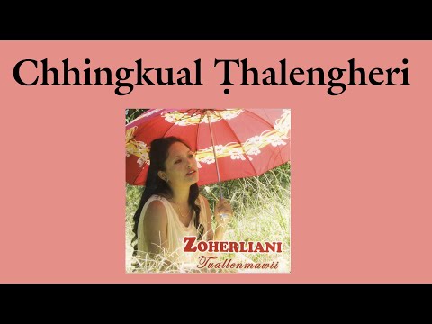 Zoherliani - Chhingkhual Thalengheri