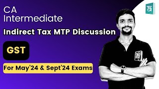 CA Intermediate Indirect Tax MTP Discussion (Series 1) | GST | CA Vikas