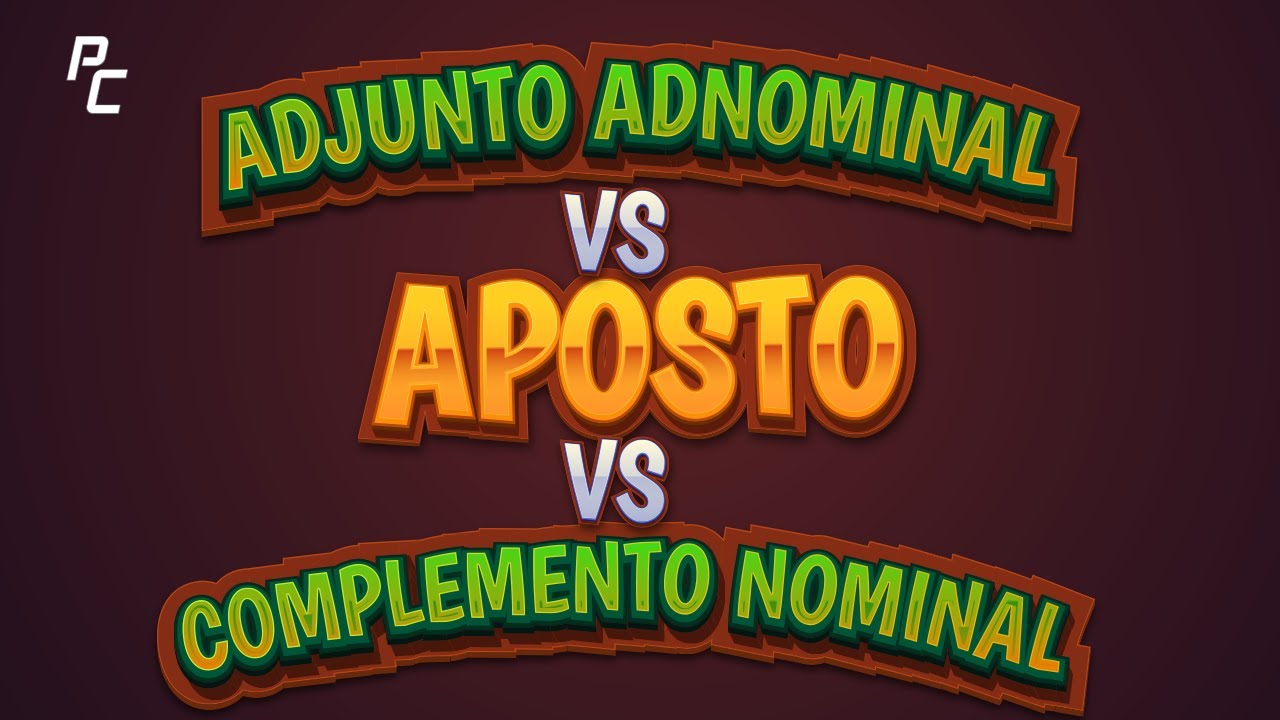 ADJUNTO ADNOMINAL x COMPLEMENTO NOMINAL x APOSTO | Português