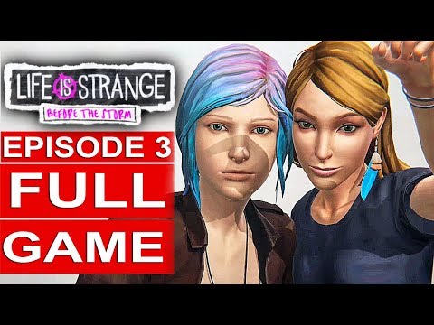 LIFE IS STRANGE BEFORE THE STORM Episode 3 Gameplay Walkthrough Part 1 FULL GAME - No Commentary