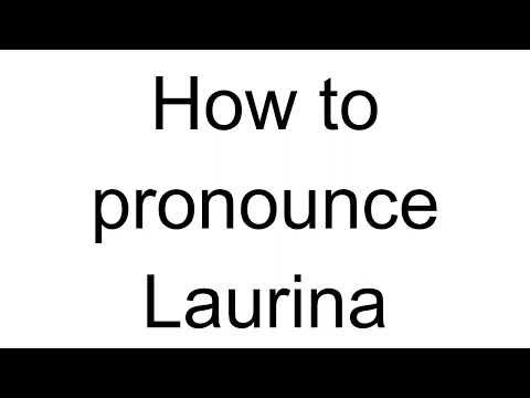How to Pronounce Laurina (Italian)