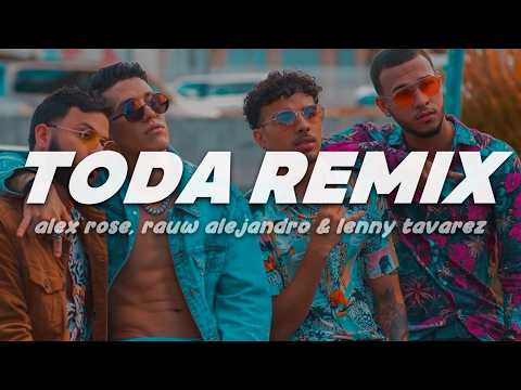 Alex Rose, Rauw Alejandro & Lenny Tavárez - Toda (Remix) Letra