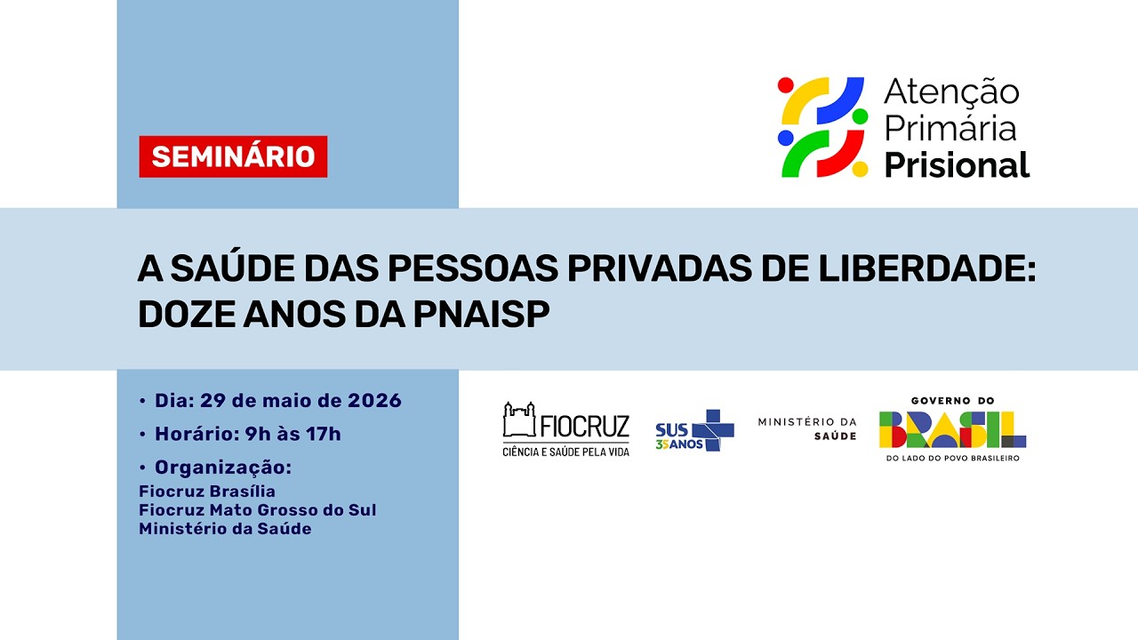 Saúde das Pessoas Privadas de Liberdade: 12 anos da PNAISP