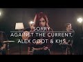 Sorry - Justin Bieber (Against The Current, Alex ...