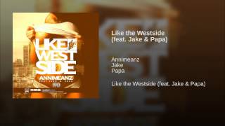 Like the Westside (feat. Jake & Papa)