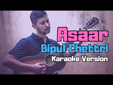 Asaar - Bipul Chettri (Karaoke Version)