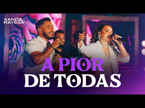 Xand e Rayssa - A Pior de Todas