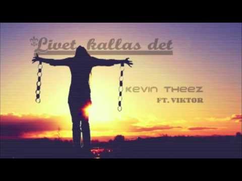 Kevin Theez - Livet Kallas Det (ft. Viktor)